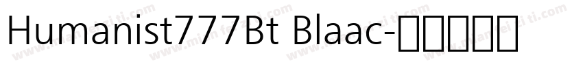 Humanist777Bt Blaac字体转换